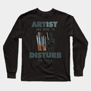 Artists Disturb the peace Long Sleeve T-Shirt